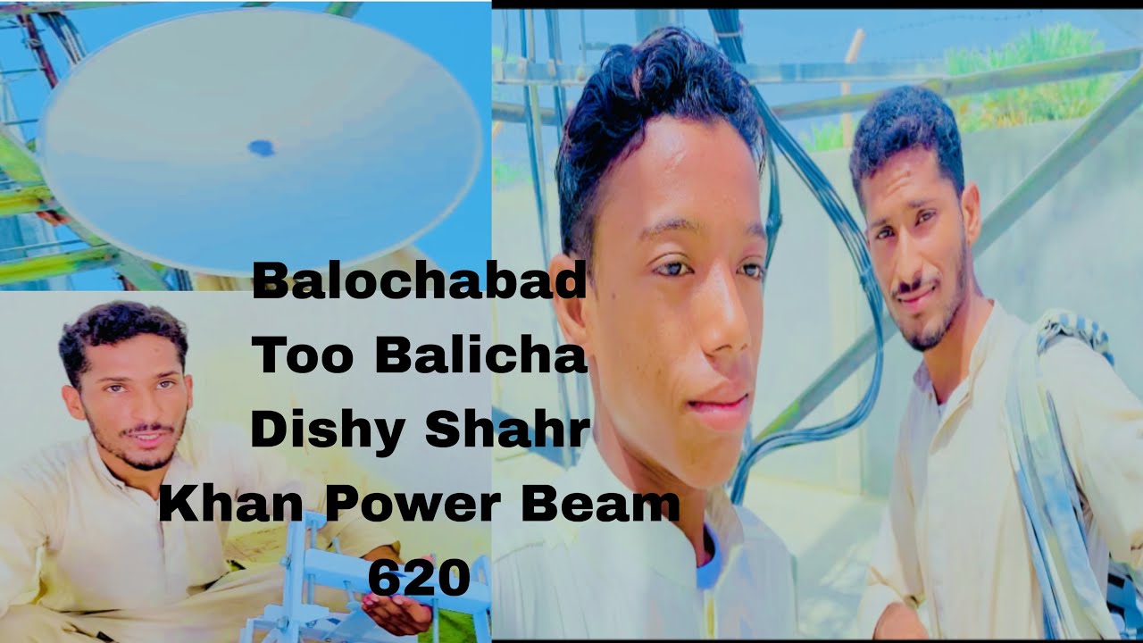 Balochabad Too Balicha Dishy Shahr Khan Power Beam Ac Pbe 5Ac 620 Shay Mureed Imran Baloch DaliyVlog