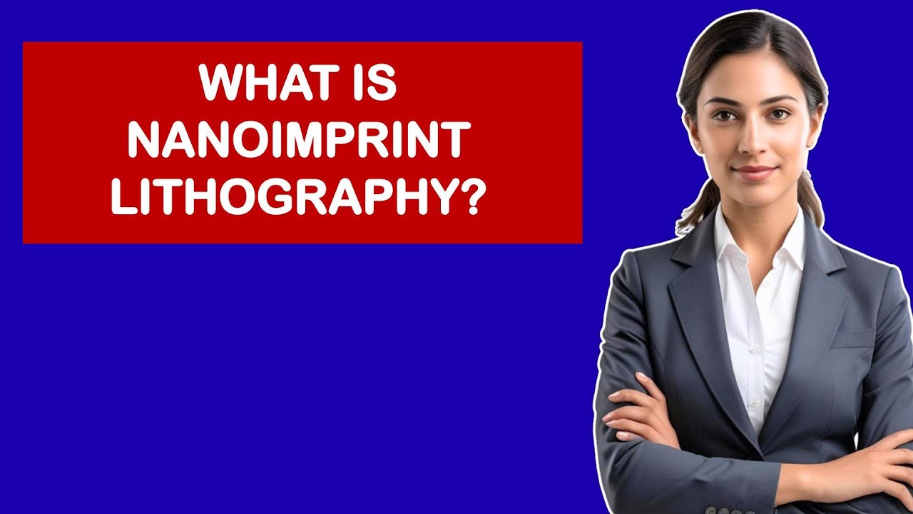Czym jest litografia nanoimprintowa?