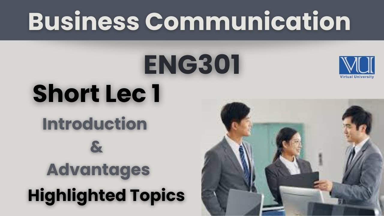 ENG301 Short Lecture 1_Business Communication_Advantages_Highlighted_Eng301 Lec 1