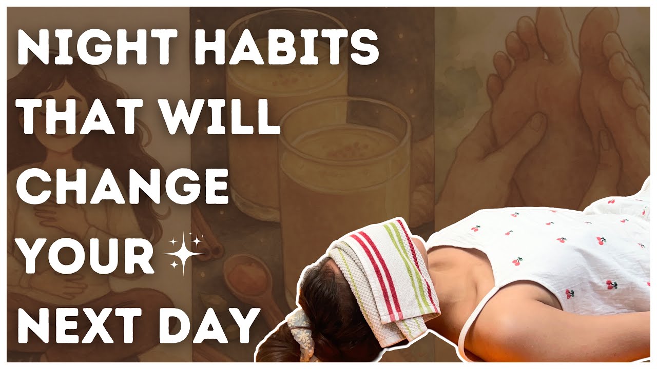 6 Ayurvedic Habits I do Every Night to have a Better Tomorrow 🌿