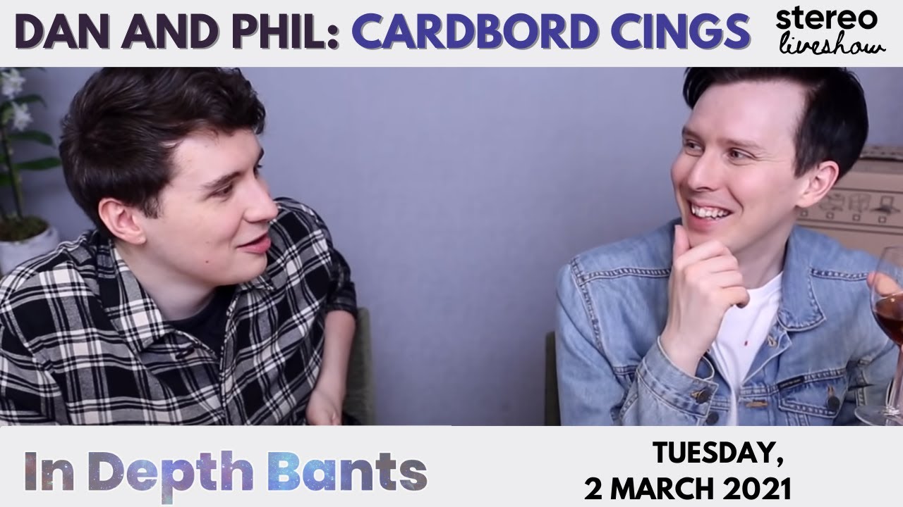 Cardbord Cings: Dan and Phil Stereo Liveshow 03/02/21 (Audio Only)