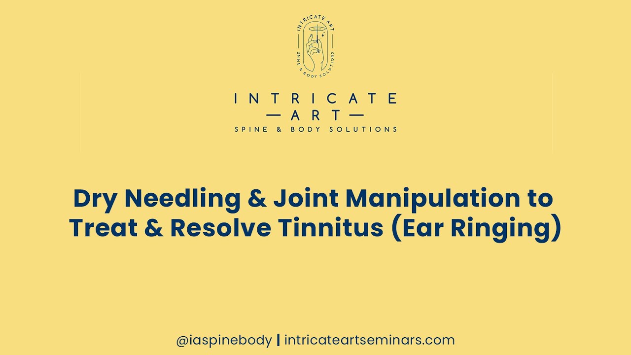 Dry Needling & Joint Manipulation to Treat & Resolve Tinnitus (Ear Ringing)
