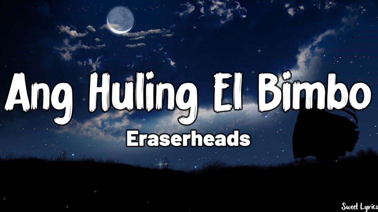 Ang Huling El Bimbo (Lyrics) - Eraserheads