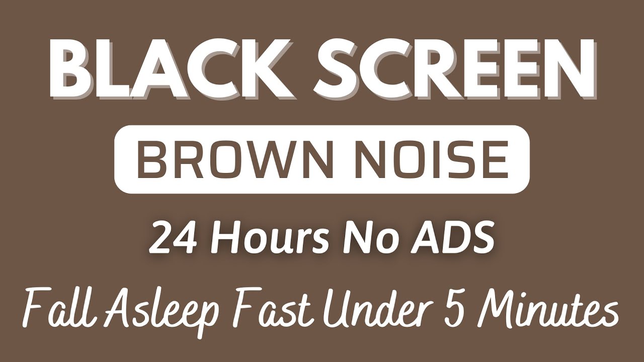 Fall Asleep Fast With Brown Noise Sound Under 5 Minutes - BLACK SCREEN | No ADS