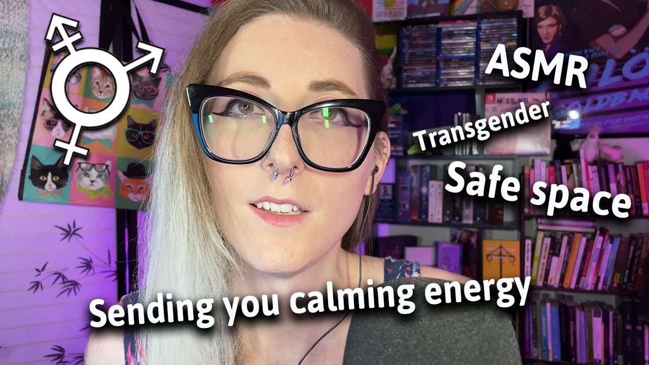 Transgender ASMR - Sending You Some Calming Energy