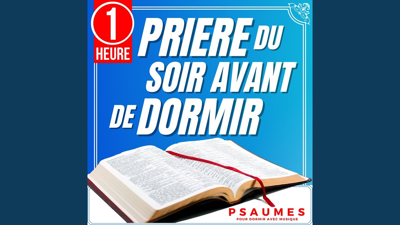 Prière Du Soir Avant De Dormir (Psaumes Pour Dormir Avec Musique) (1 Heure)