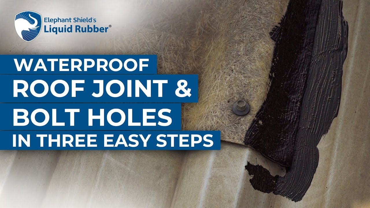 Waterproof Roof Joints and Bolt Holes in Three Easy Step V1.2 - Elephant Shield 's Liquid Rubber