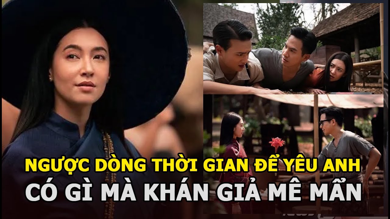 Ngược Dòng Thời Gian Để Yêu Anh có gì mà khán giả mê mẩn từ bản truyền hình sang điện ảnh?