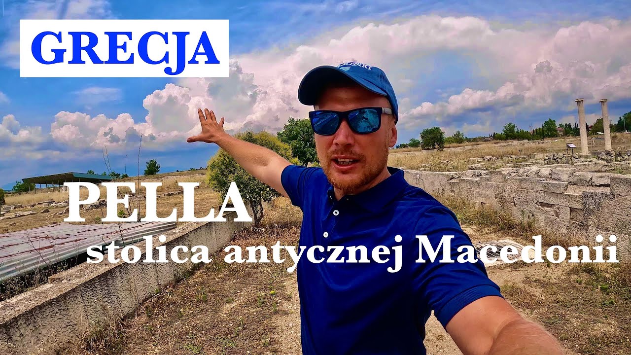[Grecja] Stolica antycznej Macedoni Alexandra Wielkiego | Pella