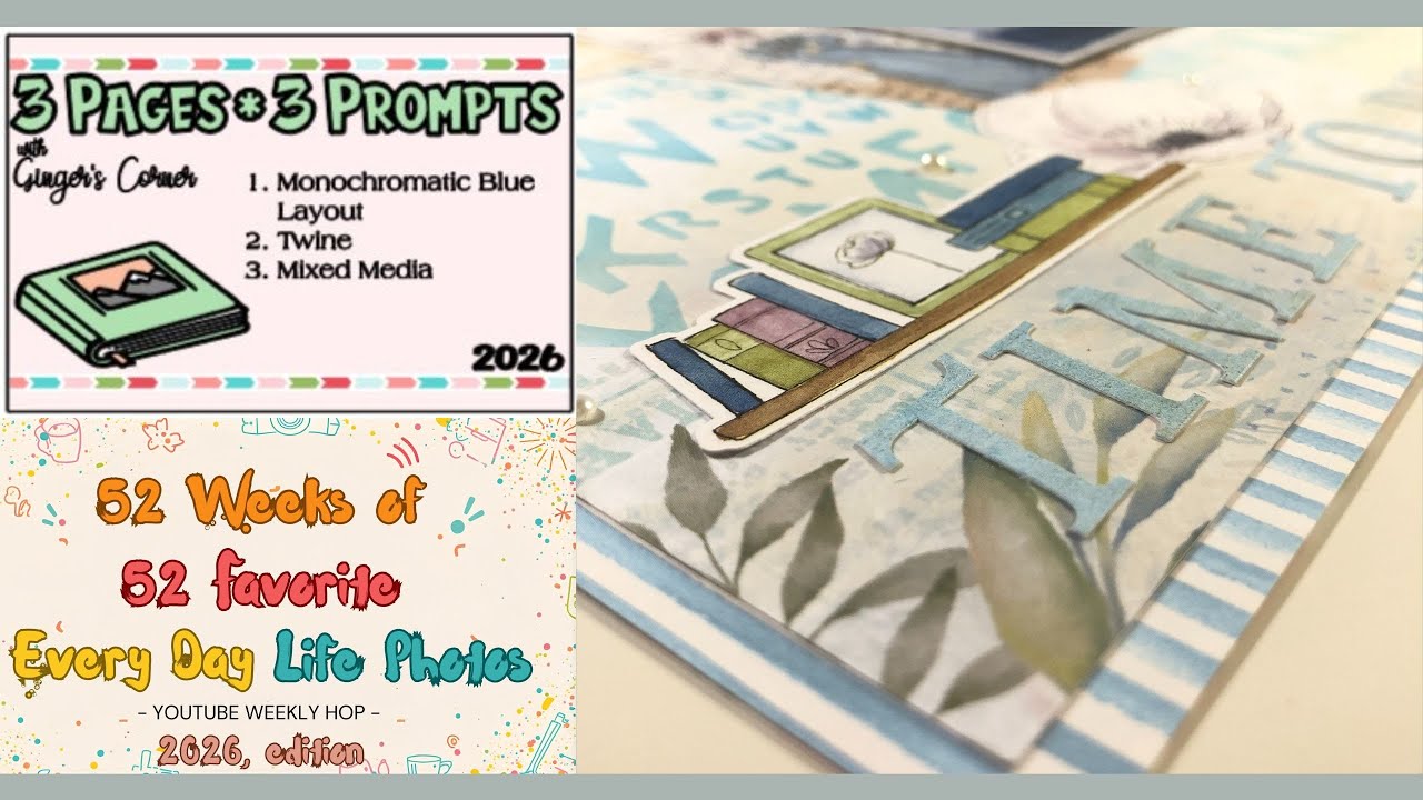3 Pages * 3 Prompts & 52 Weeks  - A Scrapbook Layout Process Video