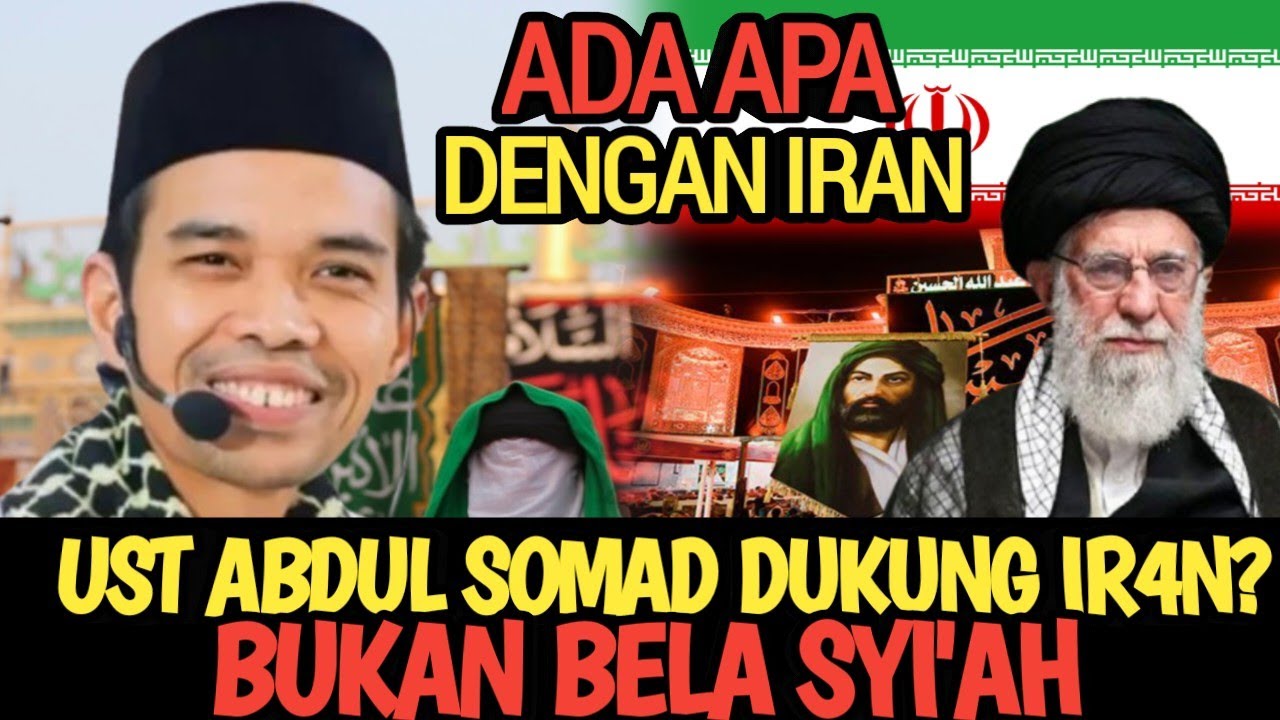 USTADZ ABDUL SOMAD DUKUNG IR4N BUKAN BELA SYI'AH 