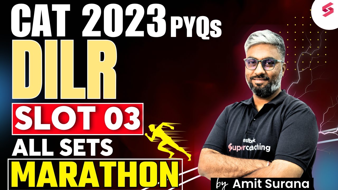 DILR Slot 3 2023 Solution | CAT DILR Marathon | DILR All Sets For CAT 2025 Preparation | Amit Surana
