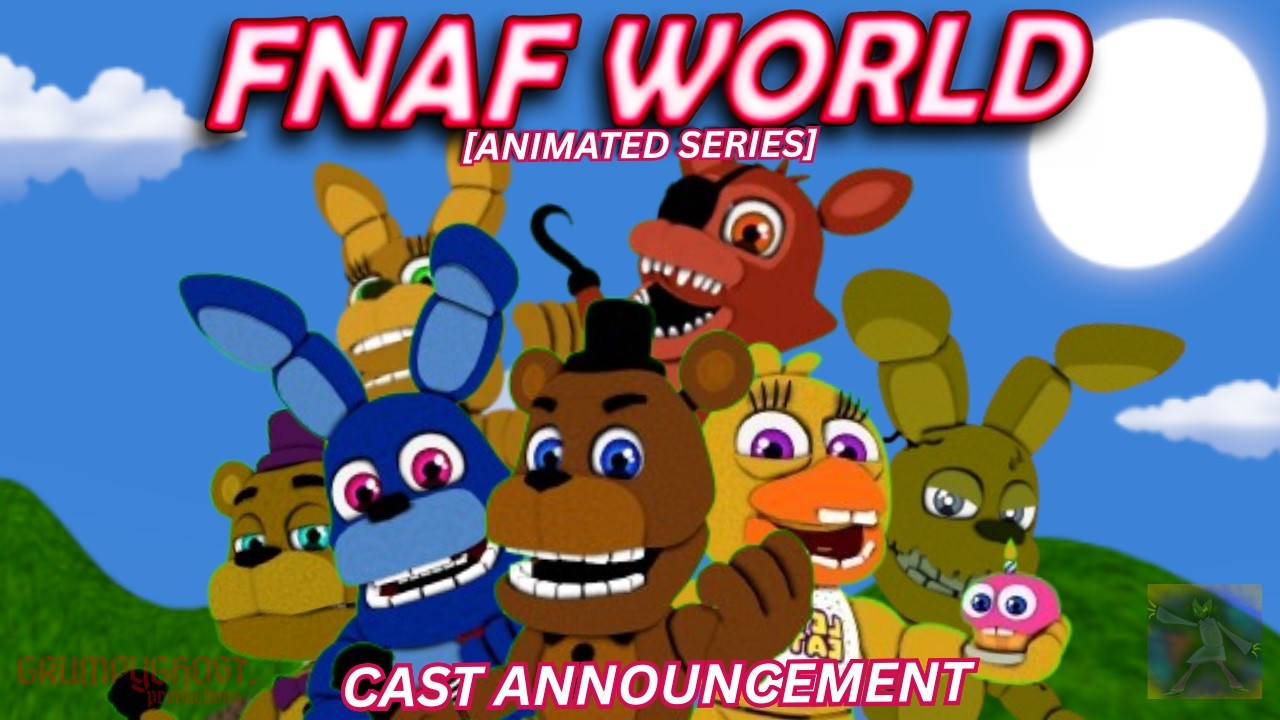 FNaF World [Animated Series]  - CAST ANNOUNCEMENT
