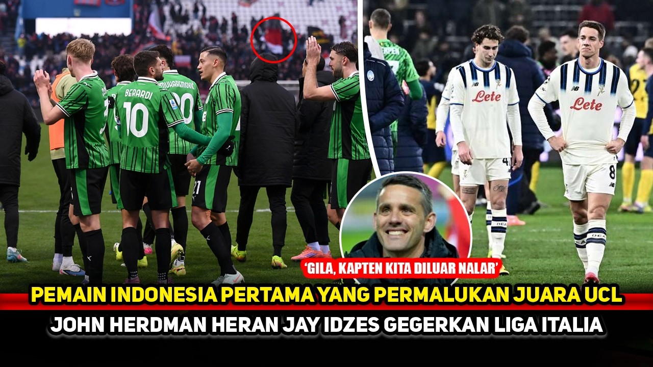 SERIE A JADI TAMAN BERMAIN! Jawara Eropa korban ketangguhan Jay Idzes~Legenda Italia kagum