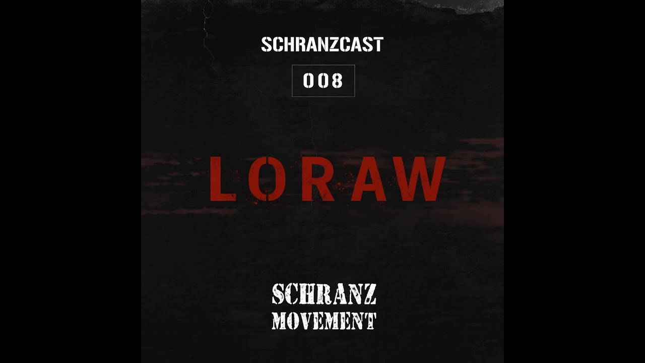 SCHRANZCAST 008 - LORAW