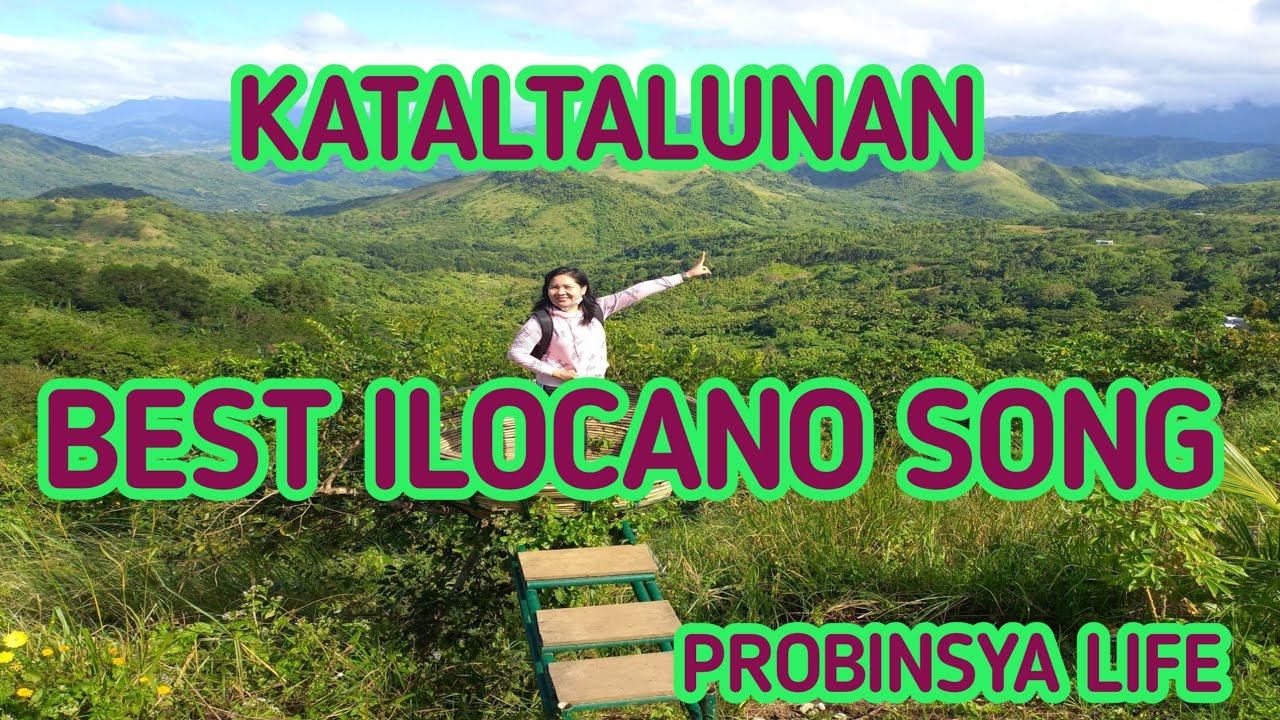 ILOCANO SONGS MEDLEY |KATALTALUNAN PROBINSYA LIFE