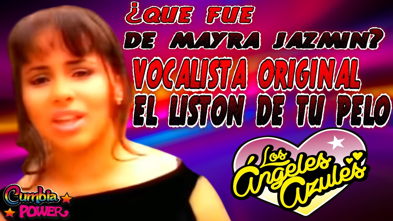 ¿QUE FUE DE MAYRA JAZMIN? (VOCALISTA ORIGINAL EL LISTON DE TU PELO= - DOCUMENTAL DE LA CUMBI
