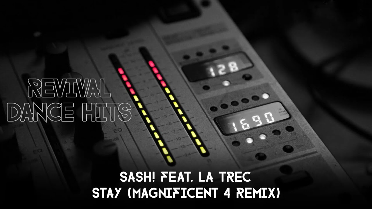 Sash! feat. La Trec - Stay (Magnificent 4 Remix) [HQ]