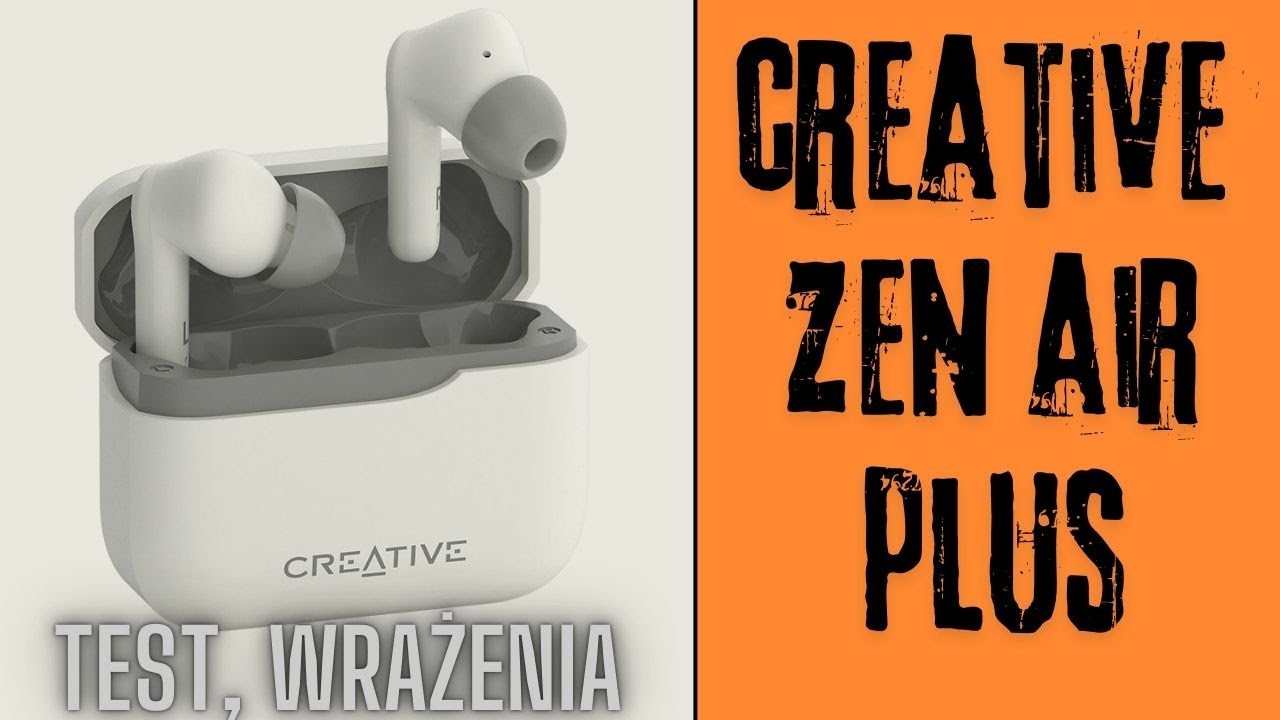 Creative Zen Air Plus - małe, lekkie i ładne słuchawki TWS ale z przeciętnym basem