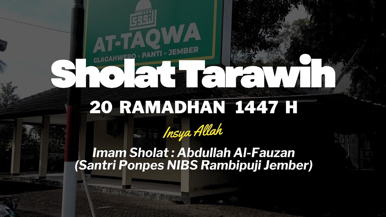 Shalat Tarawih - 20 Ramadhan 1447 - Abdullah Al-Fauzan (Santri Ponpes NIBS Rambipuji Jember)