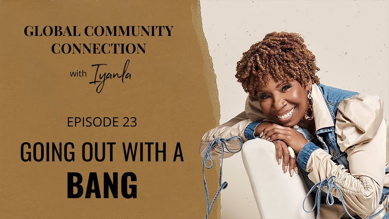Global Community Connection - Going out with a BANG