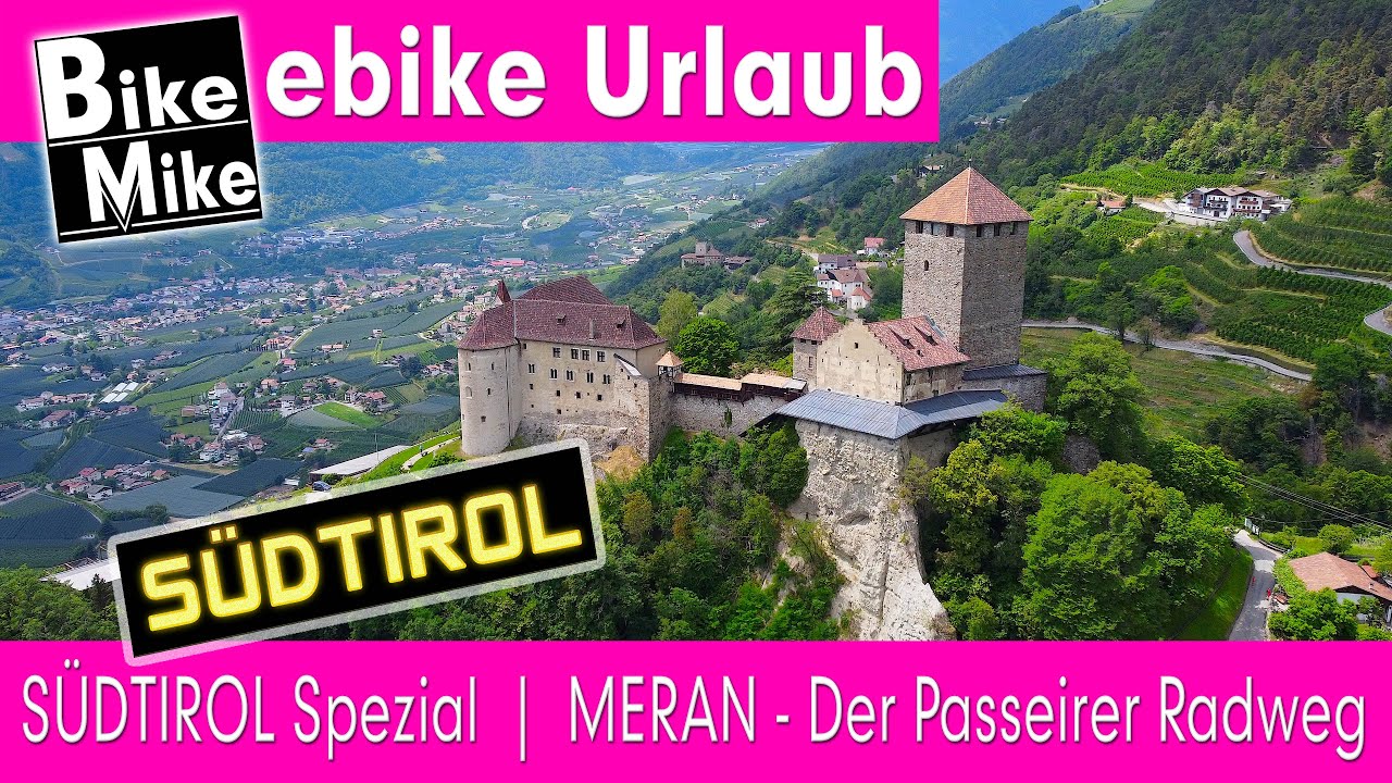 Südtirol Spezial | eBiken in Südtirol | MERAN - Der Passeirer Radweg mit Schloss Tirol