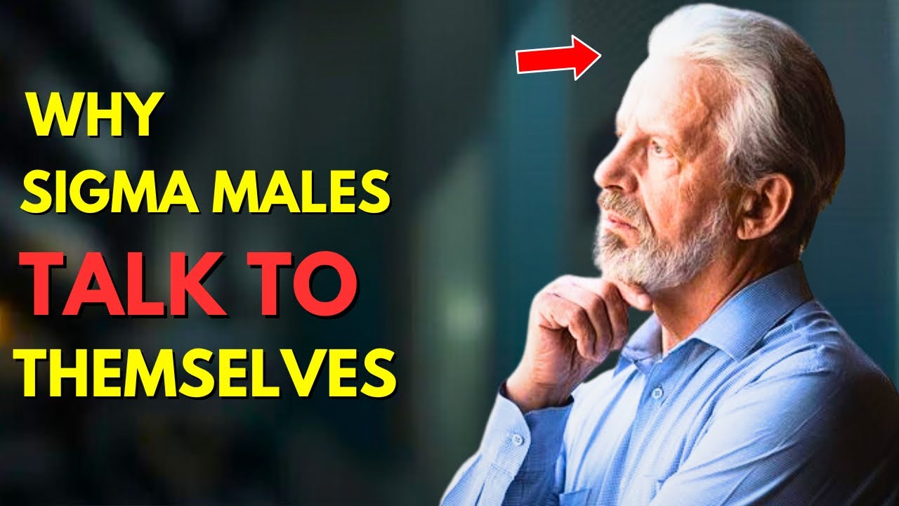 WHY Do Sigma Males TALK TO THEMSELVES...And Is It Normal?