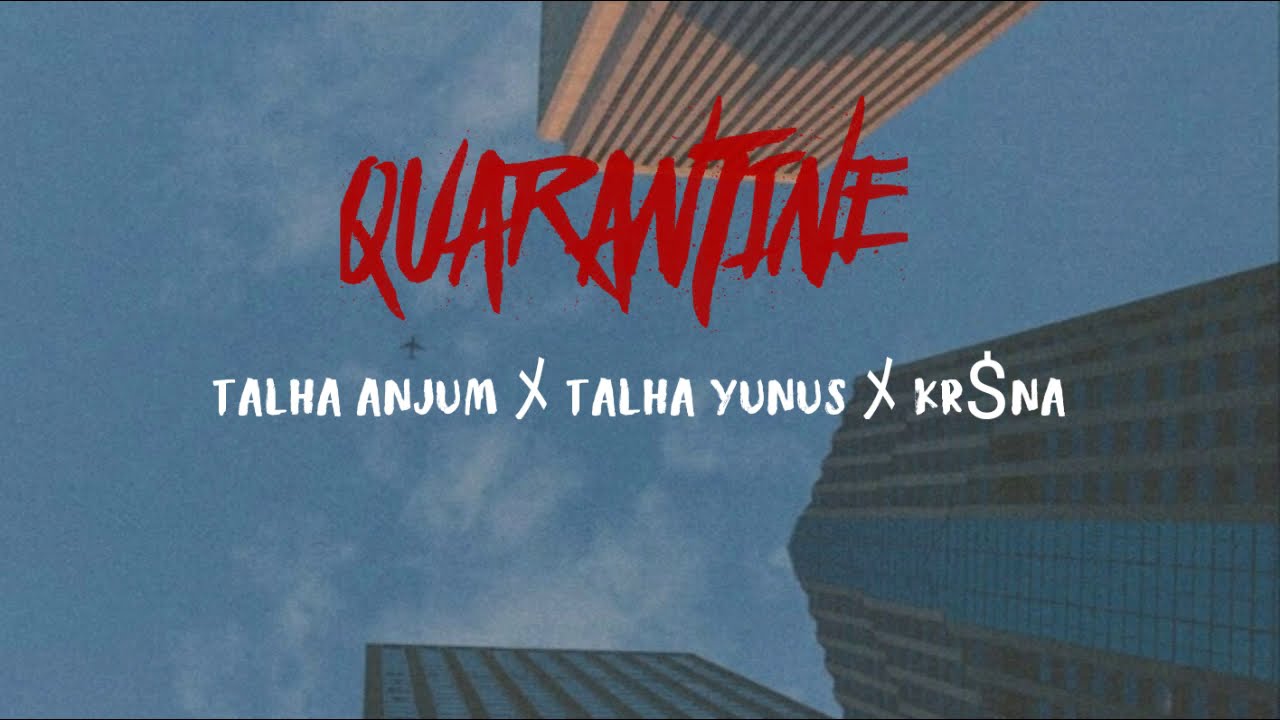 Quarantine Lyrics - Young Stunners | Talha Anjum x Talha Yunus x Kr$na | Unofficial Video
