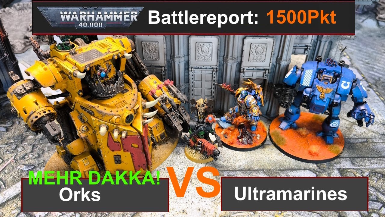 Warhammer40k Battlereport: Orks vs. Ultramarines 1500Ptk. 10.Edi deutsch