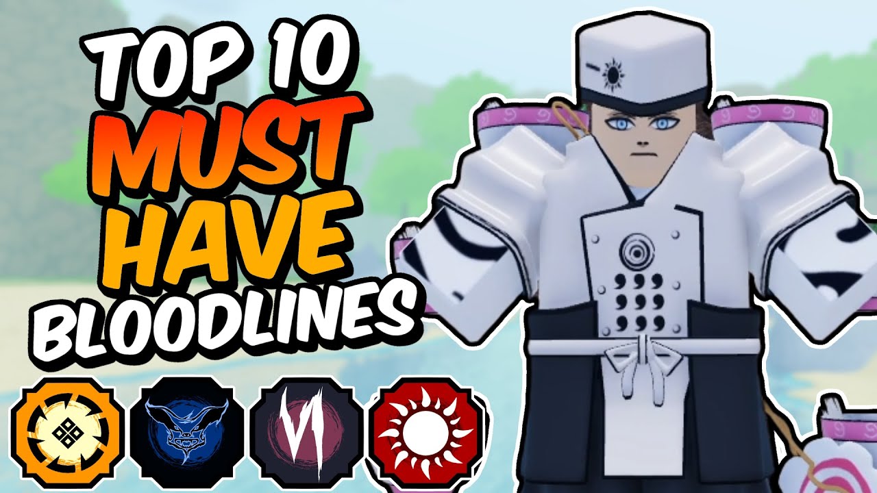 Top 10 MUST HAVE Bloodlines in Shindo Life!