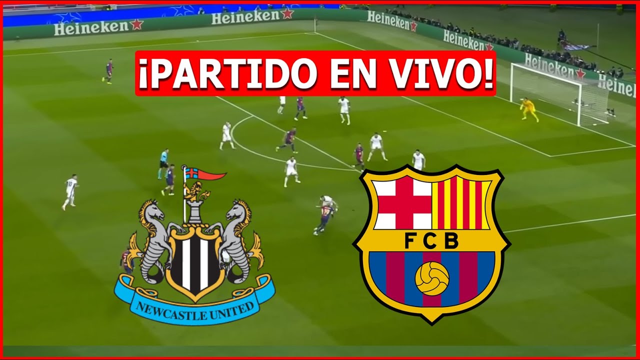 🔴 NEWCASTLE vs BARCELONA EN VIVO ⚽ &iquest;JUEGA LAMINE YAMAL? 🔥 CHAMPIONS LEAGUE