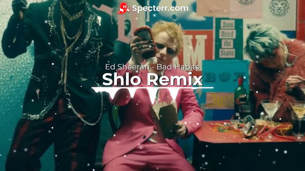 Ed Sheeran - Bad Habits (Shlo Remix)