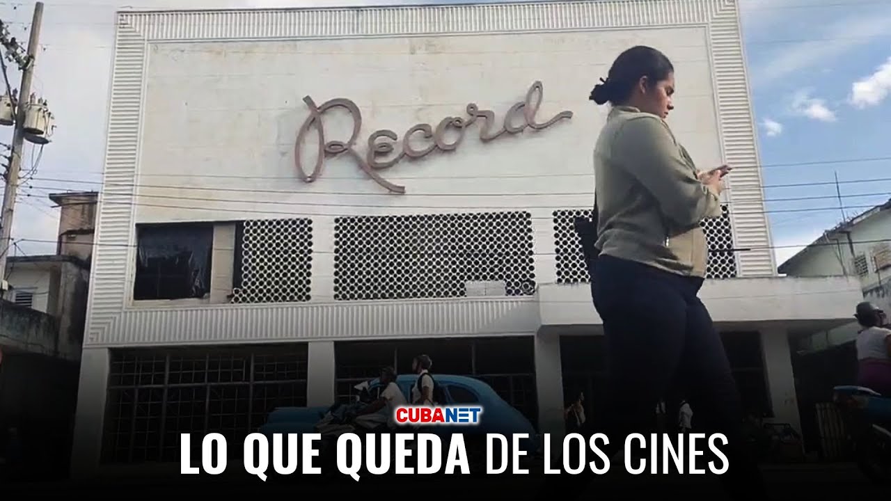 Un RECORRIDO, por lo que queda, de varios CINES de La Habana