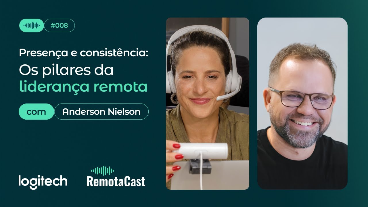 #008 Presen&ccedil;a e consist&ecirc;ncia: os pilares da lideran&ccedil;a remota | Com Anderson Nielson
