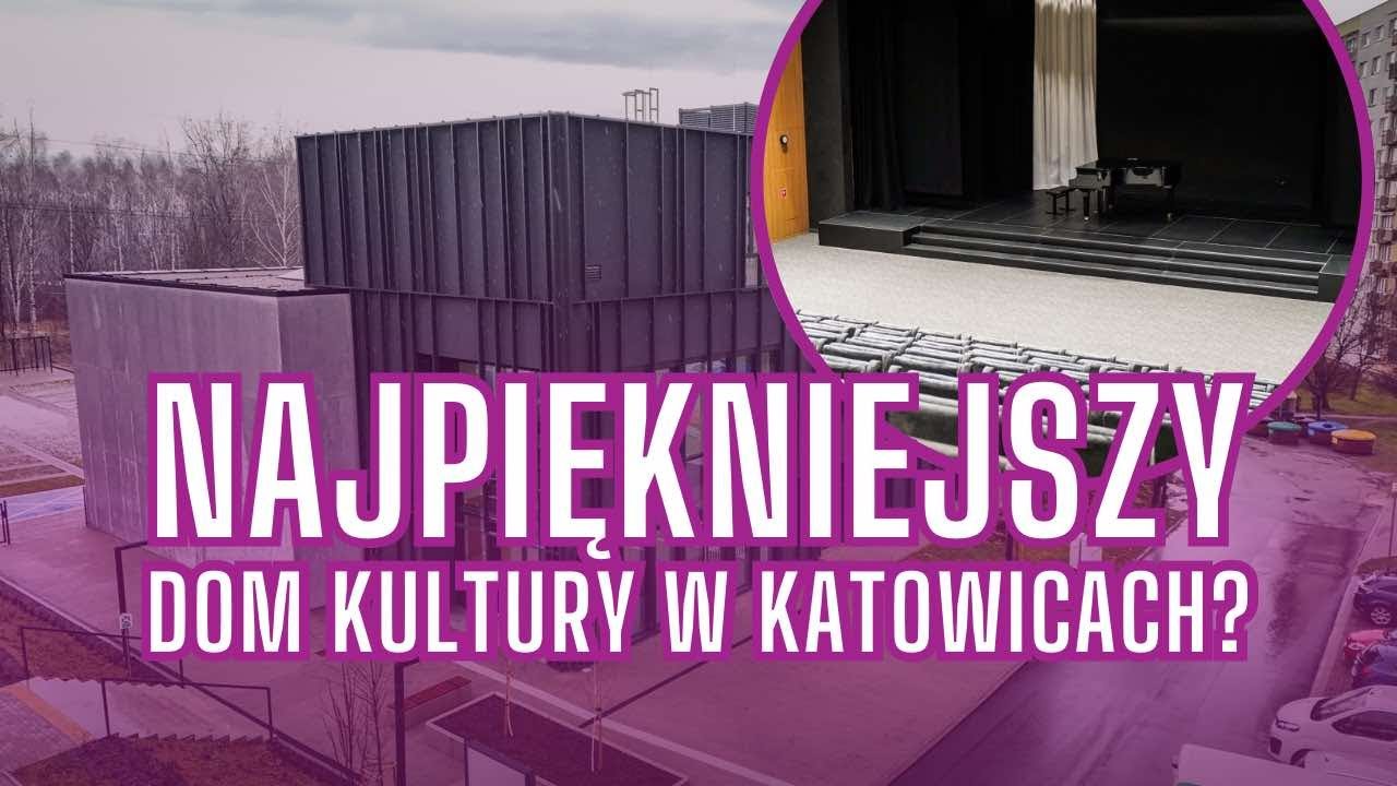 Miejski Dom Kultury na Osiedlu Witosa w Katowicach gotowy