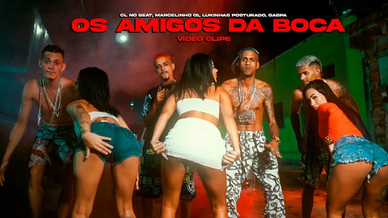 OS AMIGOS DA BOCA - CL NO BEAT, MARCELINHO 01, LUKINHAS POSTURADO, GASPA - VIDEO CLIPE OFICIAL
