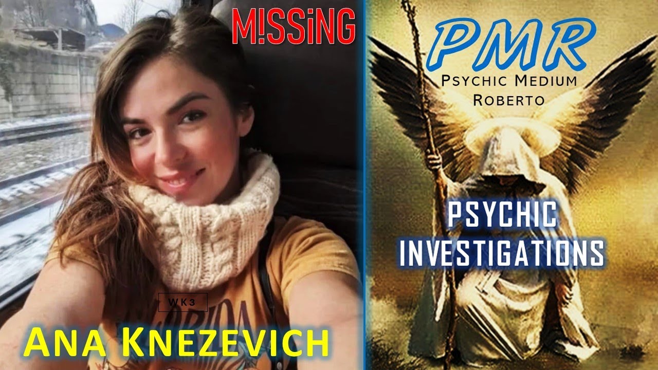 Ana: Missing in Spain, orchestrated from abroad? A reading by Psychic Medium Roberto.