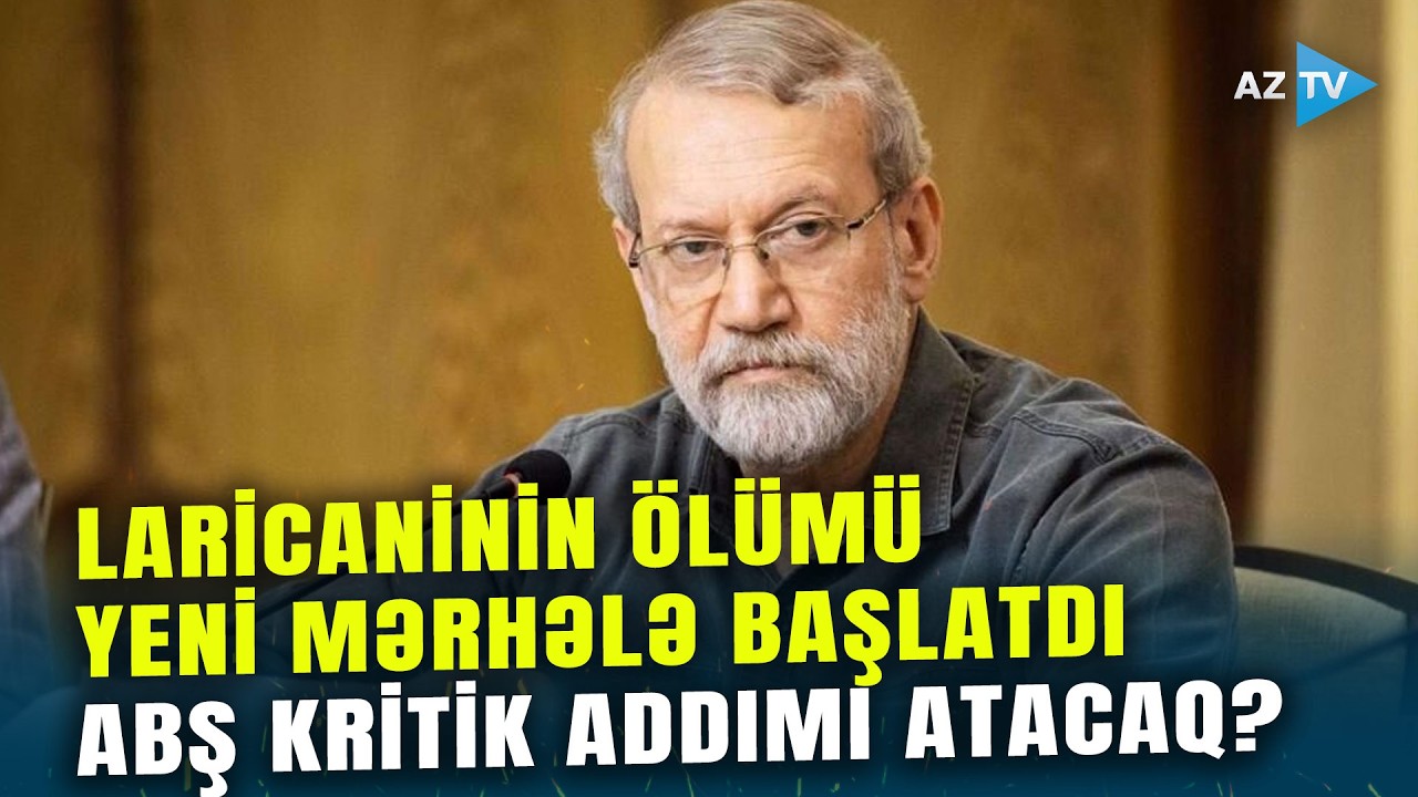 Laricaninin ölümü ilə YENİ SSENARİ İŞƏ SALINDI?-ABŞ dilemma qarşısında: ya quru əməliyyatı, ya da...