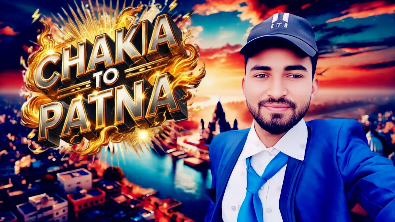 chakia to patna vlog #champaran #chakia