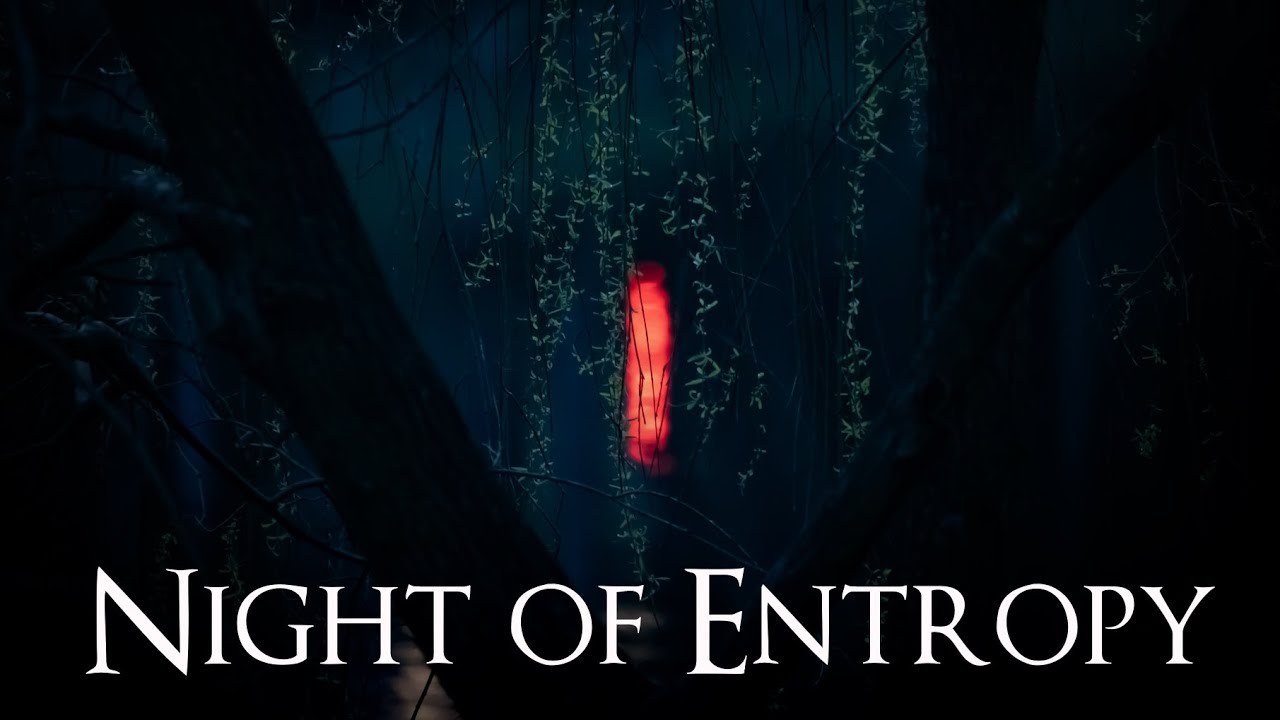 Night of Entropy (9 Hours)