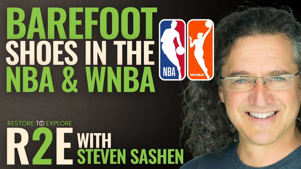 Why NBA & WNBA Athletes Are Switching to Barefoot Shoes w/ Xero Founder Steven Sashen