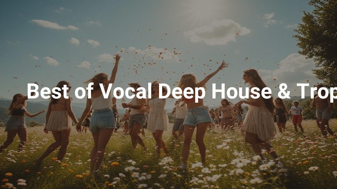 Best of Vocal Deep House & Tropical Vibes