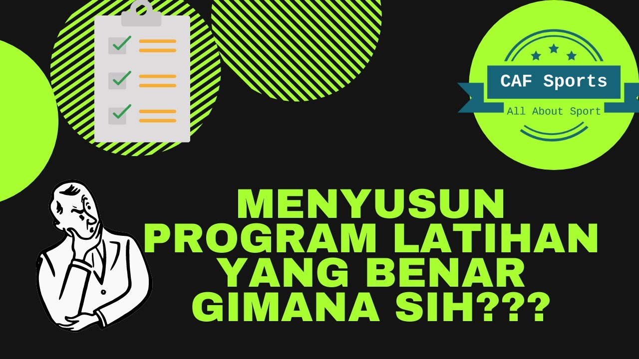Cara Menyusun Program Latihan Fisik - Cocok Buat Atlet/Calon Atlet