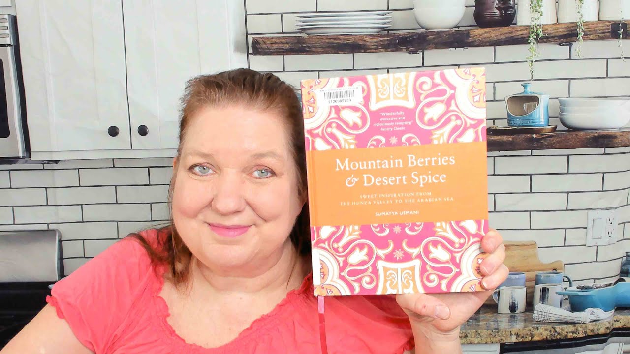 Cookbook Preview: Mountain Berries and Desert Spice by Sumayya Usmani (2017) 