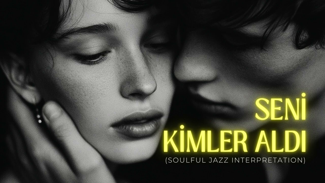 Seni Kimler Aldı (Soulful Jazz Interpretation)