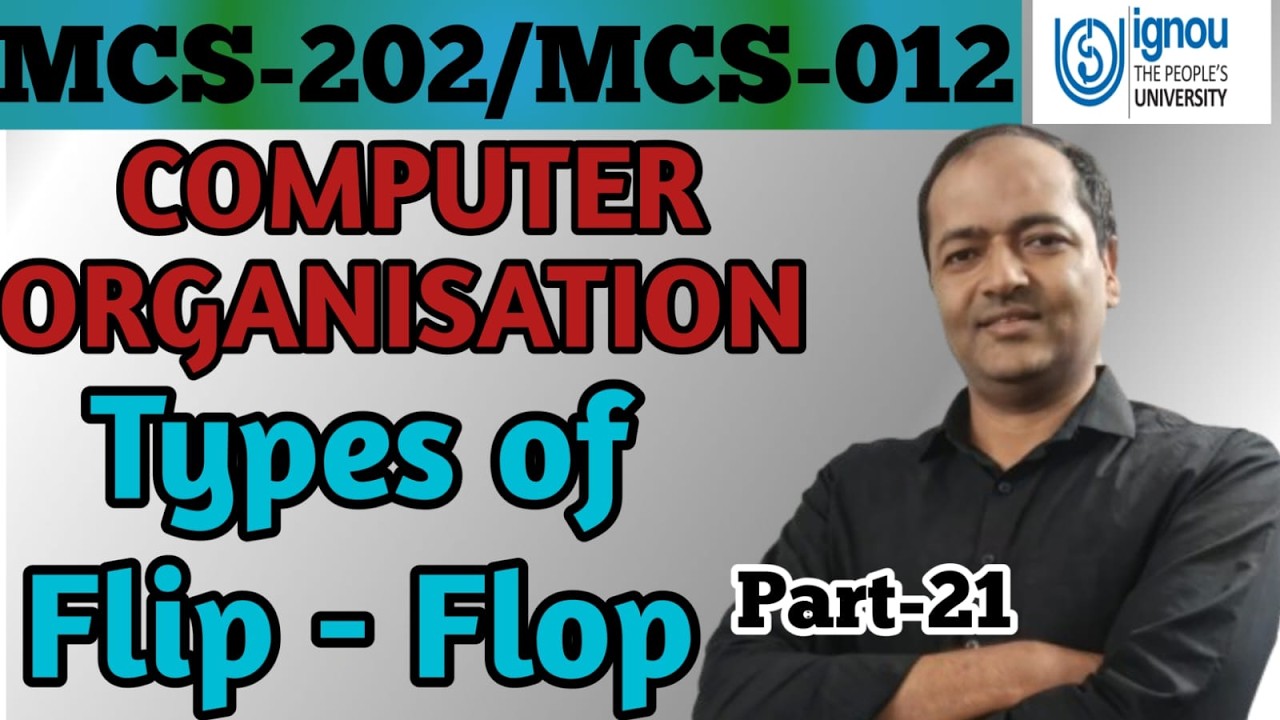 MCS-202 / MCS-012 Computer Organisation Part-21 Types of Flip Flops #ignou #ignoubca #mcs012 #mcs202