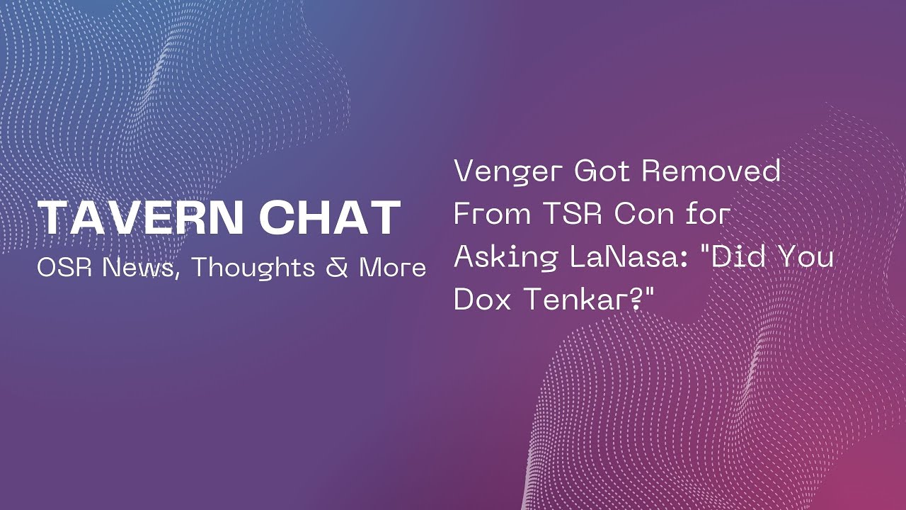 Venger Got Removed From TSR Con for Asking LaNasa: 