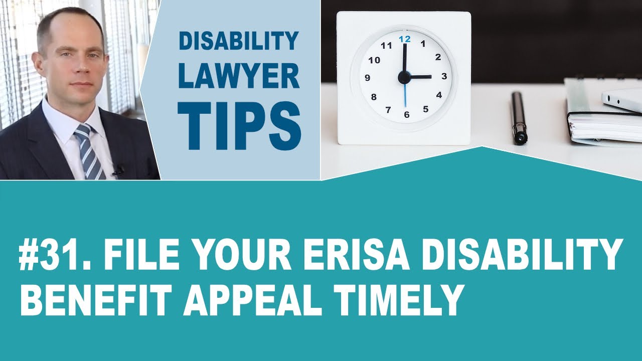 File Your ERISA Disability Benefit Appeal Timely (Disability Attorney Tip #31)