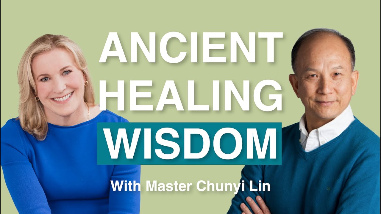 Ancient Healing Wisdom with Master Chunyi Lin