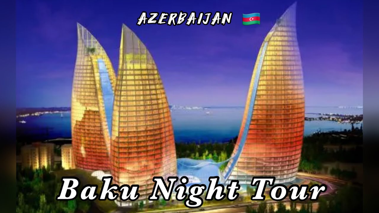 Baku Night Tour | Azerbaijan Baku 4K | Flame Towers | Fire Temple | Must Visit Places in Baku 🇦🇿